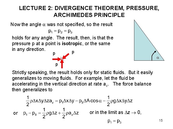 LECTURE 2: DIVERGENCE THEOREM, PRESSURE, ARCHIMEDES PRINCIPLE Now the angle was not specified, so