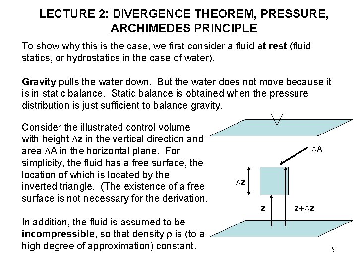 LECTURE 2: DIVERGENCE THEOREM, PRESSURE, ARCHIMEDES PRINCIPLE To show why this is the case,