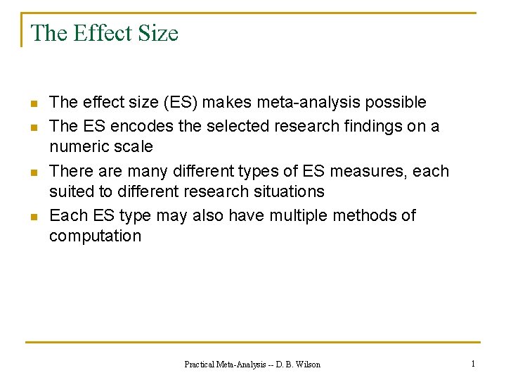 The Effect Size n n The effect size (ES) makes meta-analysis possible The ES