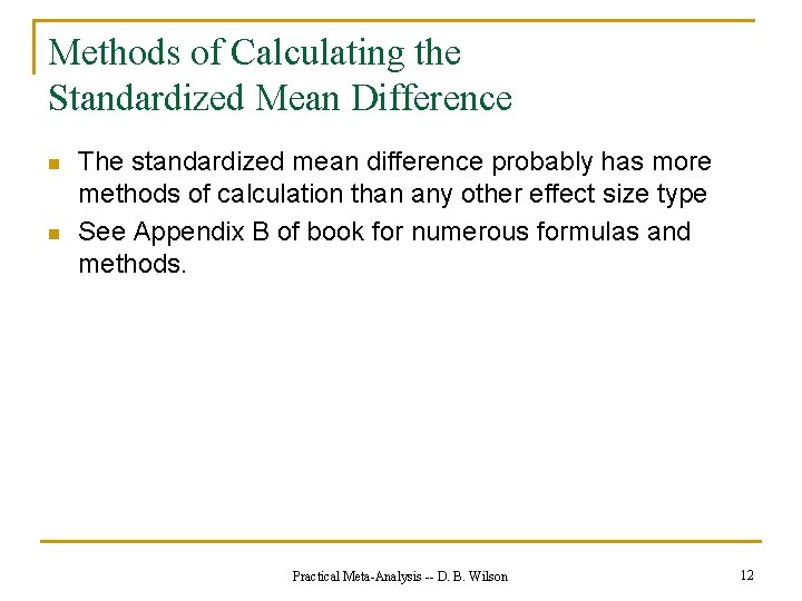 Methods of Calculating the Standardized Mean Difference n n The standardized mean difference probably