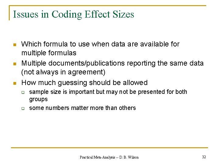 Issues in Coding Effect Sizes n n n Which formula to use when data