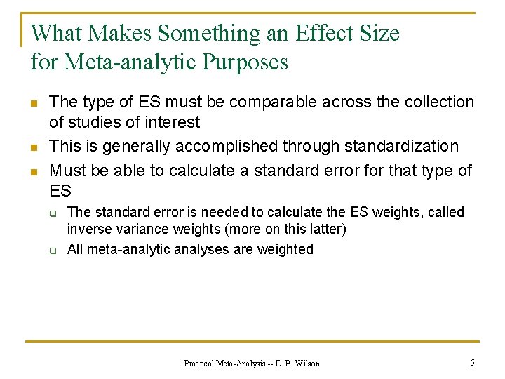 What Makes Something an Effect Size for Meta-analytic Purposes n n n The type