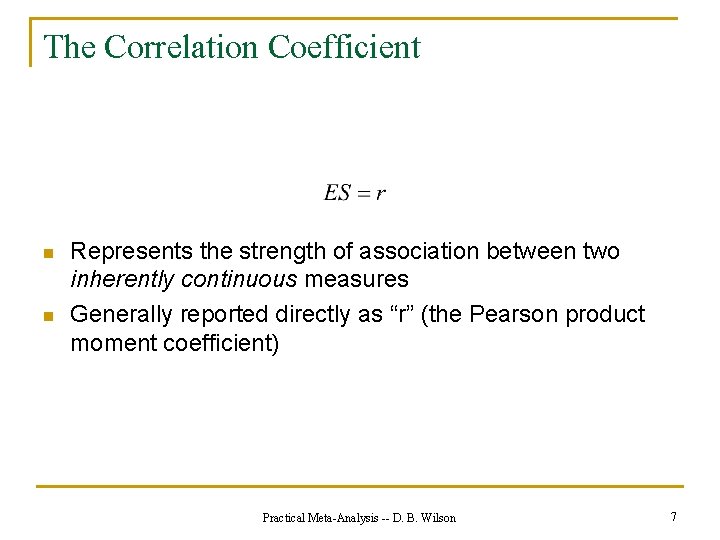 The Correlation Coefficient n n Represents the strength of association between two inherently continuous