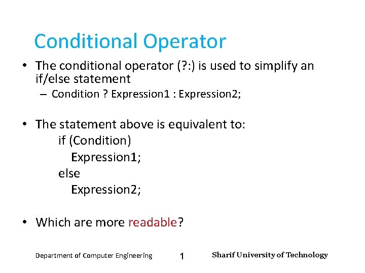 Input and Output – Lecture 4 Conditional Operator • The conditional operator (? :