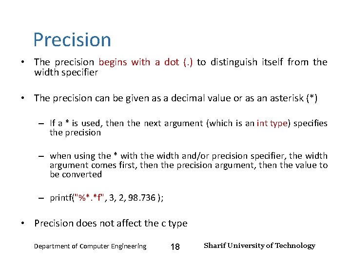 Input and Output – Lecture 4 Precision • The precision begins with a dot