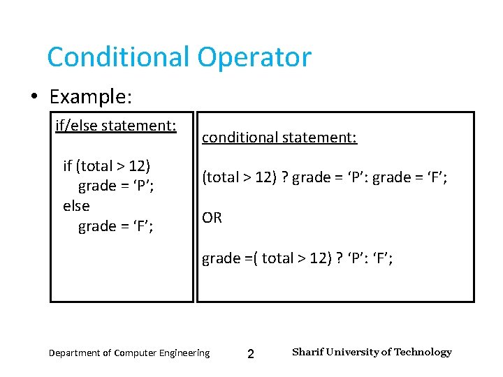 Input and Output – Lecture 4 Conditional Operator • Example: if/else statement: if (total