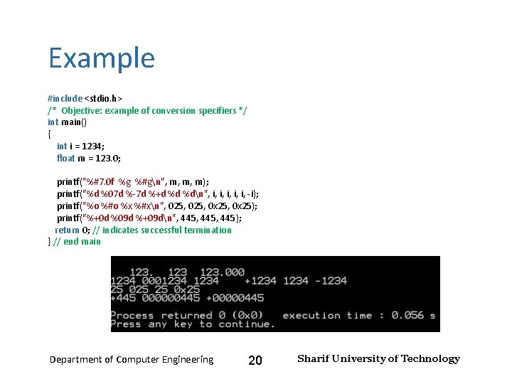 Input and Output – Lecture 4 Example #include <stdio. h> /* Objective: example of