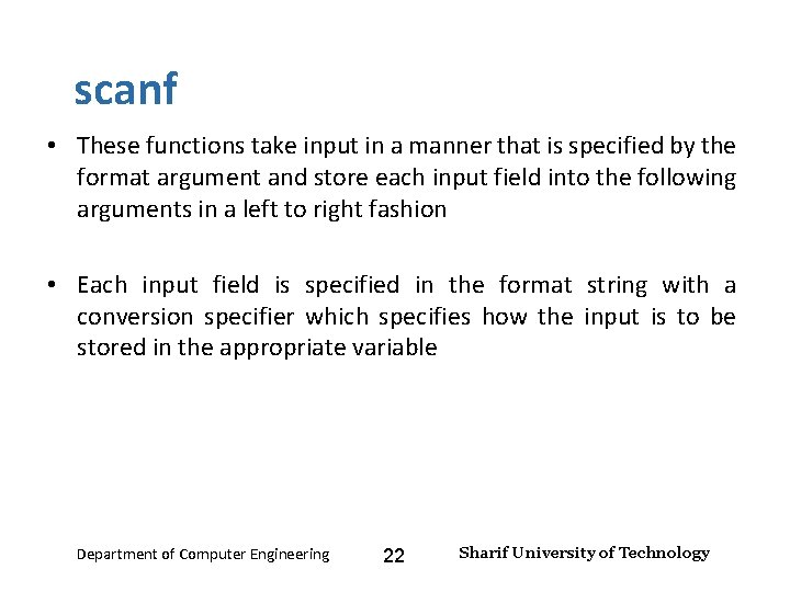 Input and Output – Lecture 4 scanf • These functions take input in a
