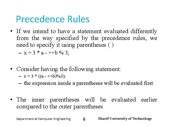 Input and Output – Lecture 4 Precedence Rules • If we intend to have