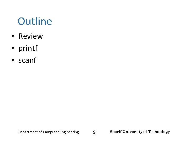 Input and Output – Lecture 4 Outline • Review • printf • scanf Department