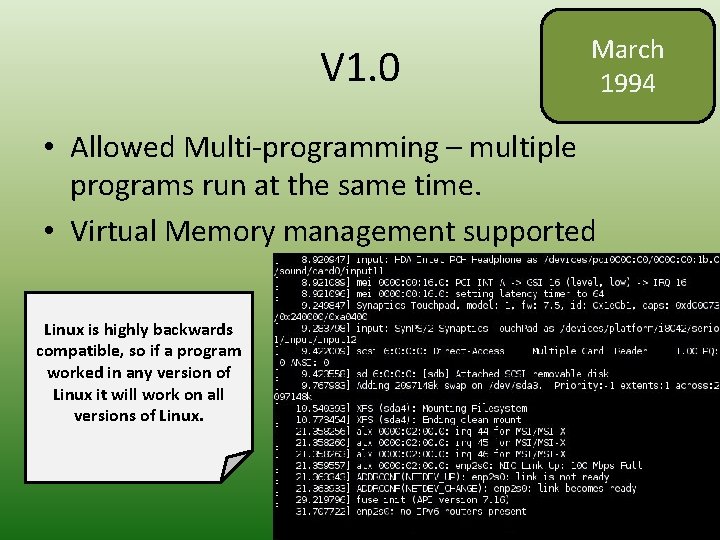 V 1. 0 March 1994 • Allowed Multi-programming – multiple programs run at the
