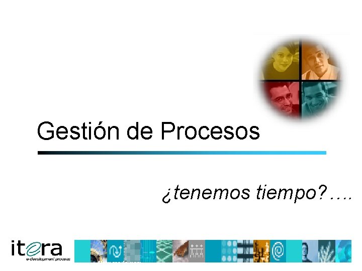 Gestión de Procesos ¿tenemos tiempo? …. Preparado por: 