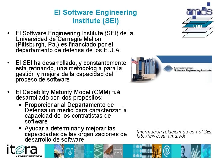 El Software Engineering Institute (SEI) CMM • El Software Engineering Institute (SEI) de la