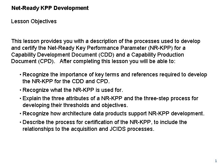 Net-Ready KPP Development Lesson Objectives This lesson provides you with a description of the