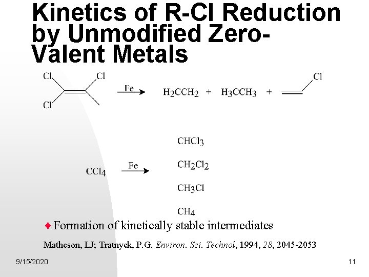 Kinetics of R-Cl Reduction by Unmodified Zero. Valent Metals Formation of kinetically stable intermediates