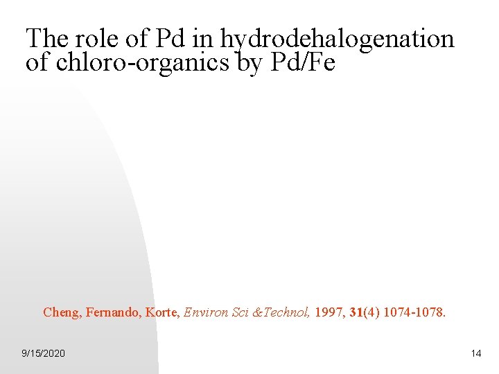 The role of Pd in hydrodehalogenation of chloro-organics by Pd/Fe Cheng, Fernando, Korte, Environ