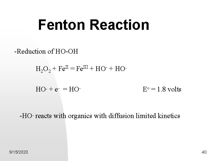 Fenton Reaction -Reduction of HO-OH H 2 O 2 + Fe. II = Fe.