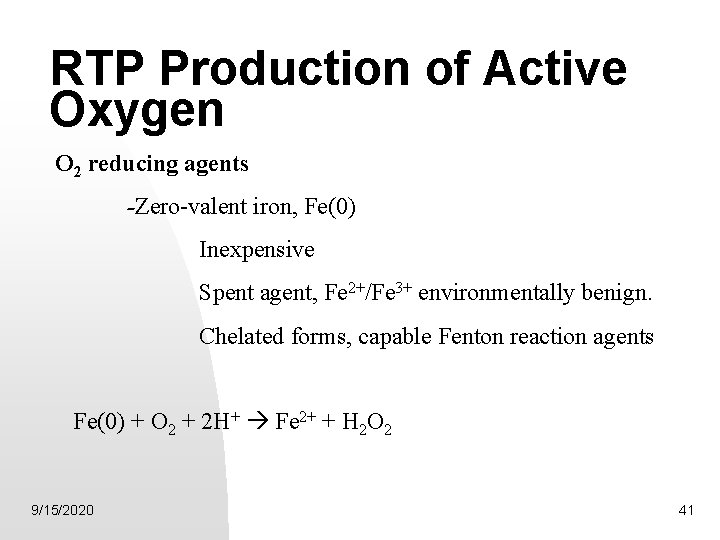 RTP Production of Active Oxygen O 2 reducing agents -Zero-valent iron, Fe(0) Inexpensive Spent