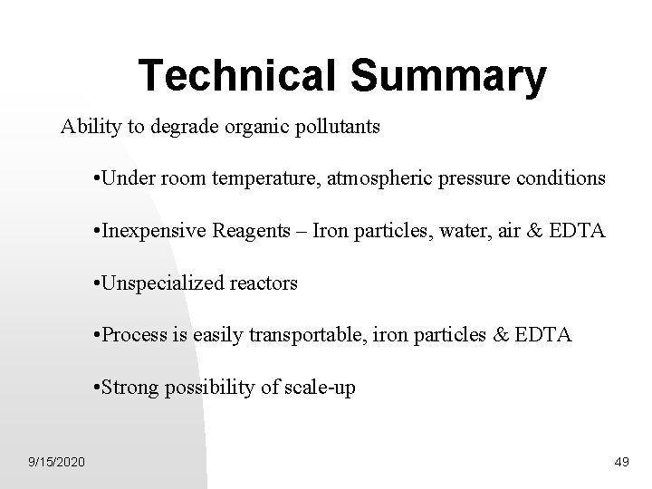 Technical Summary Ability to degrade organic pollutants • Under room temperature, atmospheric pressure conditions