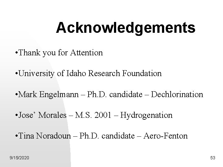 Acknowledgements • Thank you for Attention • University of Idaho Research Foundation • Mark