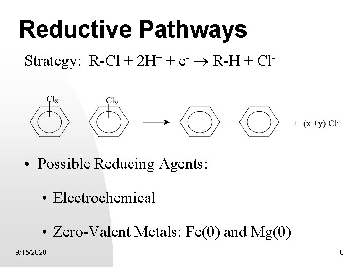 Reductive Pathways Strategy: R-Cl + 2 H+ + e- ® R-H + Cl- •