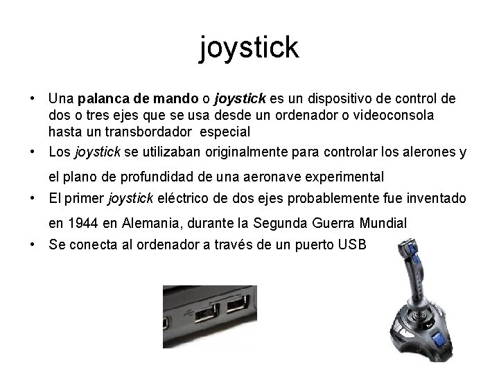 joystick • Una palanca de mando o joystick es un dispositivo de control de
