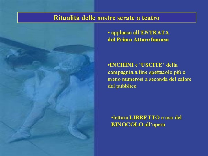 Ritualità delle nostre serate a teatro • applauso all’ENTRATA del Primo Attore famoso •