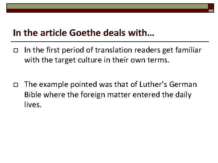 In the article Goethe deals with… o In the first period of translation readers