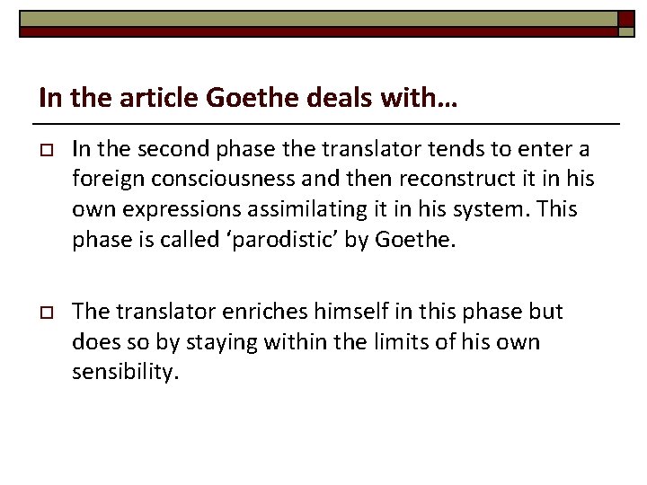 In the article Goethe deals with… o In the second phase the translator tends