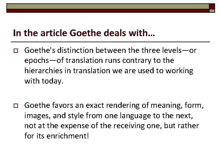 In the article Goethe deals with… o Goethe's distinction between the three levels—or epochs—of