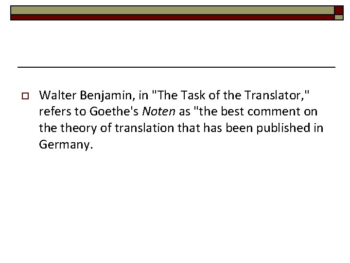 o Walter Benjamin, in "The Task of the Translator, " refers to Goethe's Noten