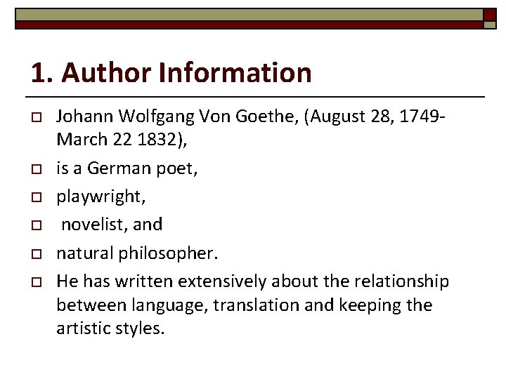 1. Author Information o o o Johann Wolfgang Von Goethe, (August 28, 1749 March