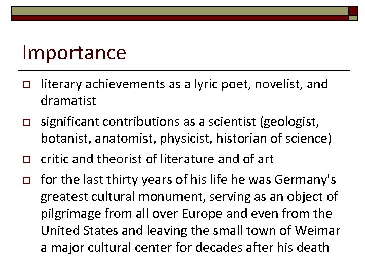 Importance o o literary achievements as a lyric poet, novelist, and dramatist significant contributions