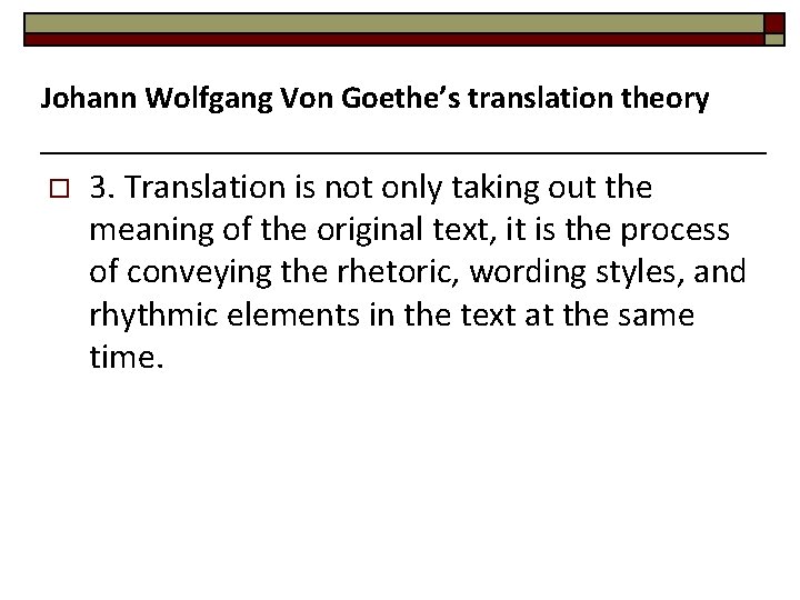 Johann Wolfgang Von Goethe’s translation theory o 3. Translation is not only taking out