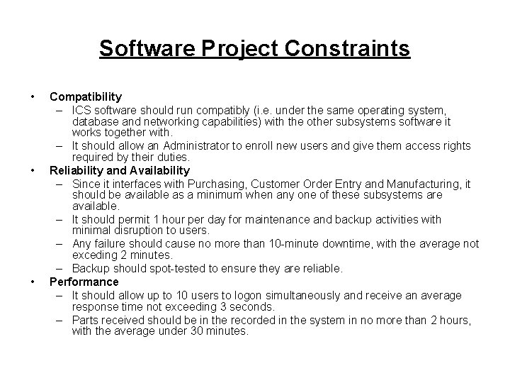 Software Project Constraints • • • Compatibility – ICS software should run compatibly (i.