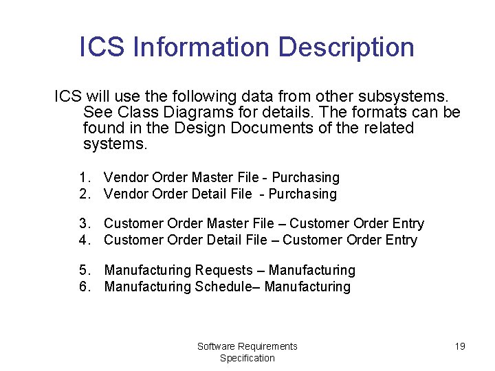 ICS Information Description ICS will use the following data from other subsystems. See Class