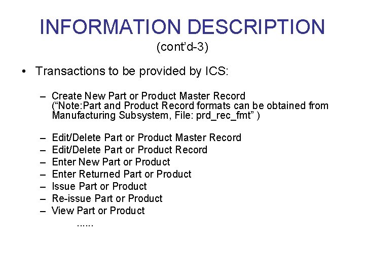 INFORMATION DESCRIPTION (cont’d-3) • Transactions to be provided by ICS: – Create New Part