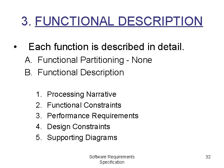 3. FUNCTIONAL DESCRIPTION • Each function is described in detail. A. Functional Partitioning -