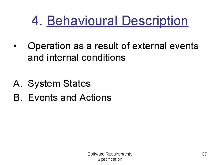 4. Behavioural Description • Operation as a result of external events and internal conditions