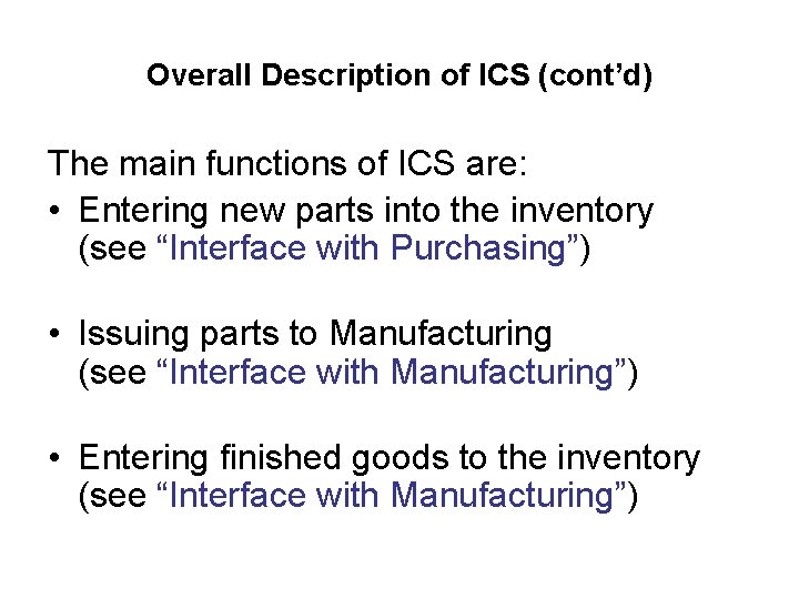 Overall Description of ICS (cont’d) The main functions of ICS are: • Entering new