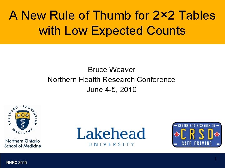 A New Rule of Thumb for 2× 2 Tables with Low Expected Counts Bruce