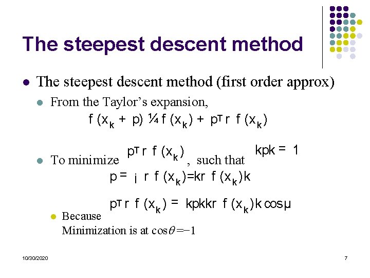 The steepest descent method l The steepest descent method (first order approx) l l