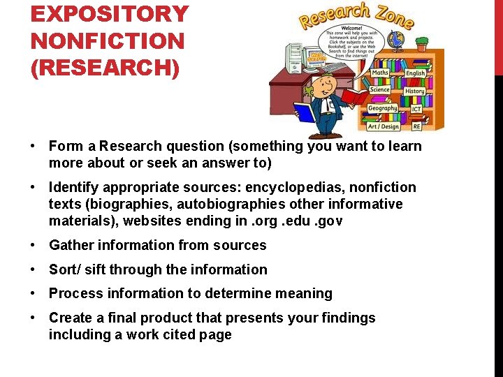 EXPOSITORY NONFICTION (RESEARCH) • Form a Research question (something you want to learn more