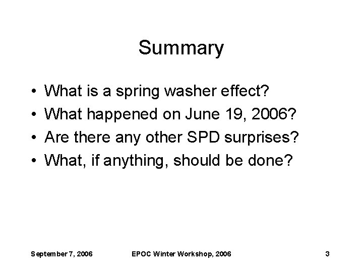 Summary • • What is a spring washer effect? What happened on June 19,