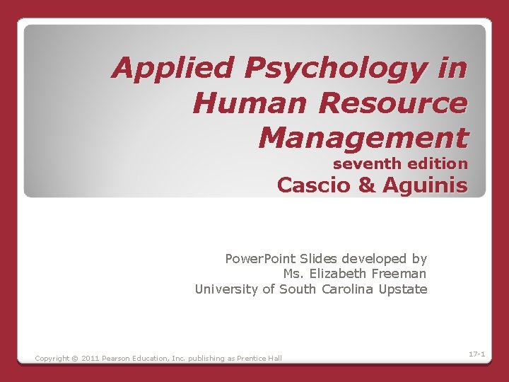 Applied Psychology in Human Resource Management seventh edition Cascio & Aguinis Power. Point Slides Applied Psychology in Human Resource Management seventh edition Cascio & Aguinis Power. Point Slides