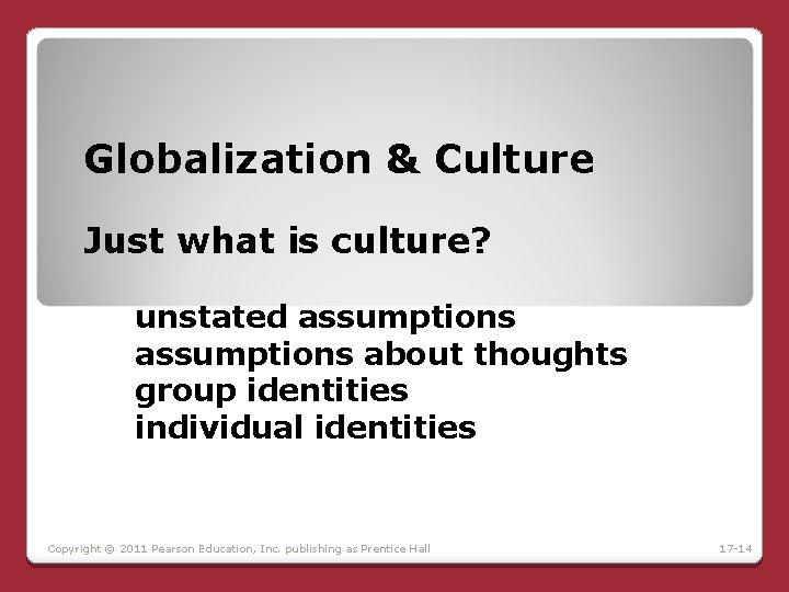 Globalization & Culture Just what is culture? unstated assumptions about thoughts group identities individual Globalization & Culture Just what is culture? unstated assumptions about thoughts group identities individual