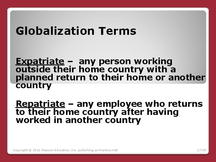 Globalization Terms Expatriate – any person working outside their home country with a planned Globalization Terms Expatriate – any person working outside their home country with a planned