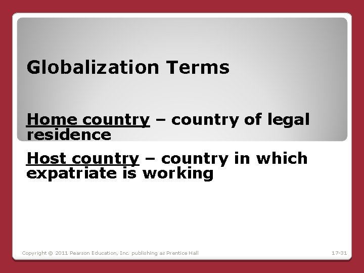 Globalization Terms Home country – country of legal residence Host country – country in Globalization Terms Home country – country of legal residence Host country – country in