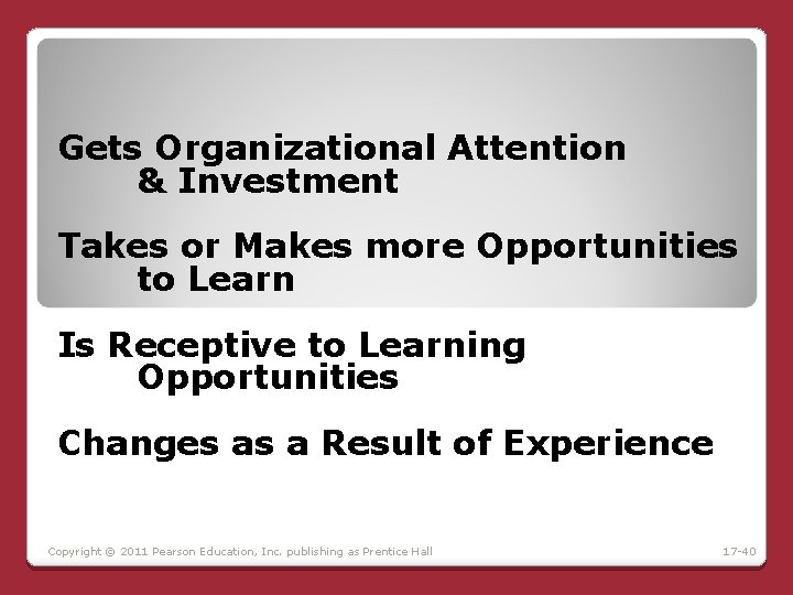 Gets Organizational Attention & Investment Takes or Makes more Opportunities to Learn Is Receptive Gets Organizational Attention & Investment Takes or Makes more Opportunities to Learn Is Receptive