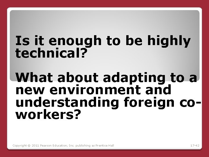 Is it enough to be highly technical? What about adapting to a new environment Is it enough to be highly technical? What about adapting to a new environment